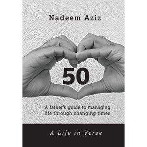 50 - A Life in Verse: A Father's Guide to Managing Life Through Changing Times